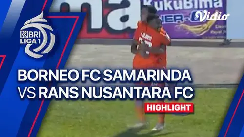 VIDEO: RANS Nusantara Bermain Imbang 1-1 Lawan Borneo FC di BRI Liga 1