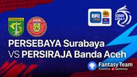 BRI Liga 1, Minggu 31 Oktober 2021 : Persebaya Surabaya Vs Persiraja Banda Aceh