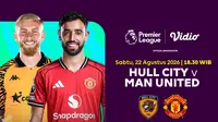 Hull City vs Manchester United: Reuni Emosional Maguire Warnai Matchweek 1 Liga Inggris 2026/27 di Vidio