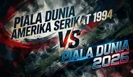 Ilustrasi Piala Dunia 1994, Piala Dunia 2026. (Foto by Gemini AI)