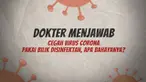 Sejumlah tempat berinisiatif membuat bilik disinfektan untuk mencegah penularan virus corona. Cairan disinfektan akan disemprotkan ke seluruh badan orang yang berada dalam bilik. Apakah cara ini efektif membunuh virus atau justru membahayakan?