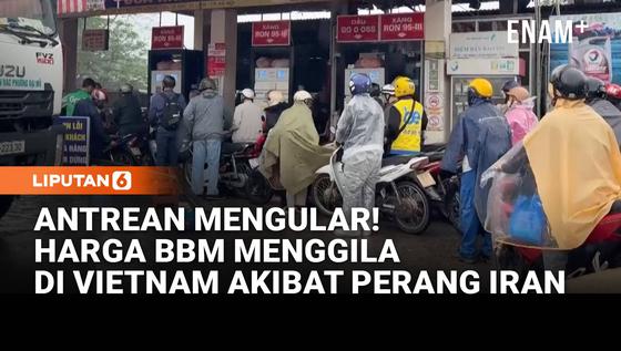 Imbas Perang Iran, Harga Bensin Naik 22 Persen di Vietnam dan Antrean Mengular