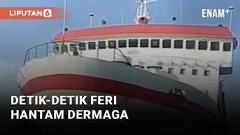 VIDEO: Terseret Arus, Kapal Feri Tabrak Dermaga 1 Pelabuhan Bakauheni