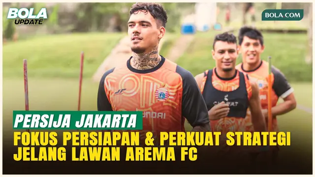 Fokus Tanpa Cela! Persija Jakarta Matangkan Strategi Jelang Hadapi Arema FC