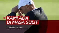 Berita video Zinedine Zidane mengungkapkan jika Real Madrid sedang ada dalam periode sulit.