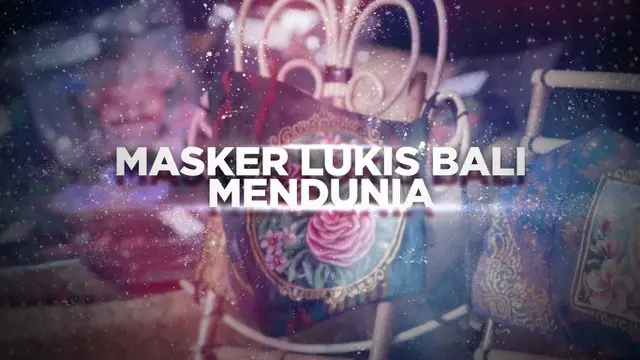 VIDEO BERANI BERUBAH: Masker Lukis Bali Mendunia