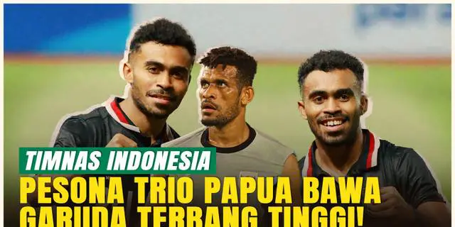 VIDEO: Trio Papua Andalan Timnas Indonesia di Kualifikasi Piala Dunia 2026, Siap Bawa Garuda Terbang Tinggi