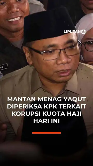 Mantan Menag Yaqut Diperiksa KPK Terkait Korupsi Kuota Haji Hari Ini