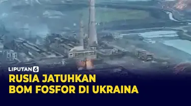 Detik-Detik Rusia Jatuhkan Bom Fosfor di Pabrik Baja Ukraina&nbsp;
