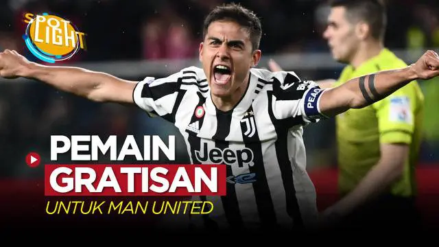 VIDEO: Paulo Dybala dan 3 Pemain yang Bisa Direkrut Manchester United Secara Gratis