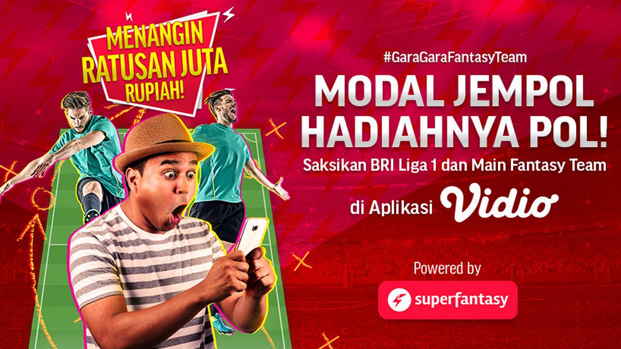 Nonton Bola Sambil Main Fantasy Team di Vidio, Menangkan Hadiah Menariknya