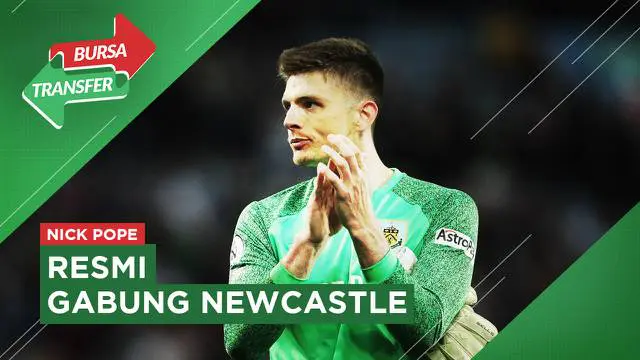 Berita video bursa transfer, Newcastle resmi perkenalkan kiper baru mereka, Nick Pope