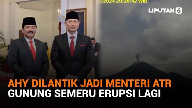 Mulai dari AHY dilantik jadi menteri ATR hingga Gunung Semeru erupsi lagi, berikut sejumlah berita menarik News Flash Liputan6.com.