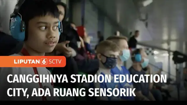 VIDEO: Canggihnya Ruang Sensorik di Stadion Education City Khusus Difabel
