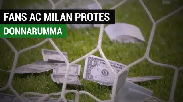 VIDEO: Fans AC Milan Lempari Uang Palsu pada Gianlugi Donnarumma