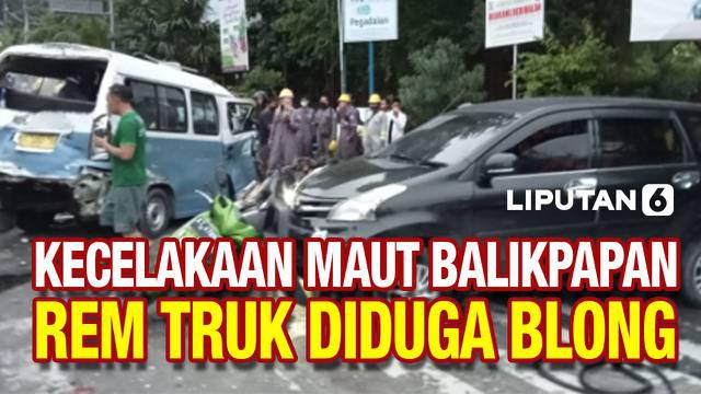 Kecelakaan maut terjadi di sebuah turunan yang ada di Balikpapan, Kalimantan Timur. Truk yang baru datang menabrak antrean kendaraan yang mengantre lampu merah. Rem truk diduga mengalami blong sehingga sopir kehilangan kendali.