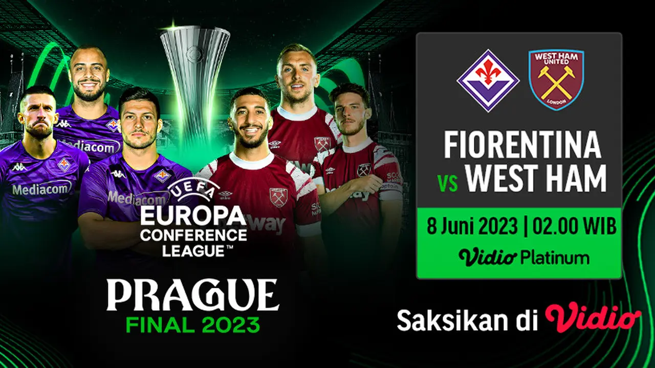 Saksikan! Live Streaming Final Liga Konferensi Eropa West Ham Vs Fiorentina di Vidio, Kamis 8 Juni 2023