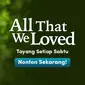 Drakor terbaru Sehun EXO, All That We Loved dapat disaksikan di Vidio. (Dok. Vidio)