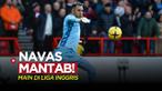 Berita video Keylor Navas mengawali kariernya di Liga Inggris dengan mengesankan bersama Nottingham Forest.