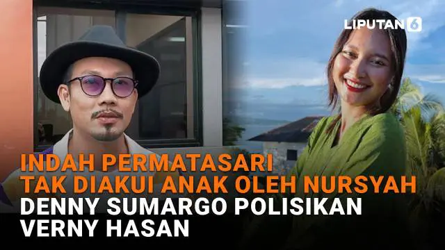 Mulai dari Indah Permatasari tak diakui anak oleh Nursyah hingga Denny Sumargo polisikan Verny Hasan, berikut sejumlah berita menarik News Flash Showbiz Liputan6.com.