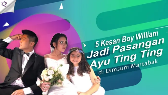 [Bintang] 5 Kesan Boy William Jadi Pasangan Ayu Ting Ting di Dimsum Martabak