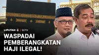 Waspadai Pemberangkatan Haji Ilegal!