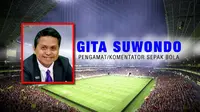 Gita Suwondo (Pengamat/Komentator Sepak Bola) (Liputan6.com/Abdillah)