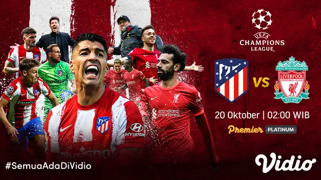 Link Live Streaming Liga Champions : Atletico Madrid Vs Liverpool di Vidio