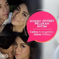 Sederet Potret Pelukan Intim Celine Evangelista - Stefan Willliam. (Foto: Instagram/@stefannwilliam, Desain: Nurman Abdul Hakim/Bintang.com)