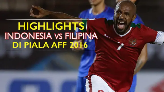 Highlights Timnas Indonesia vs Filipina 2-2 di Piala AFF 2016