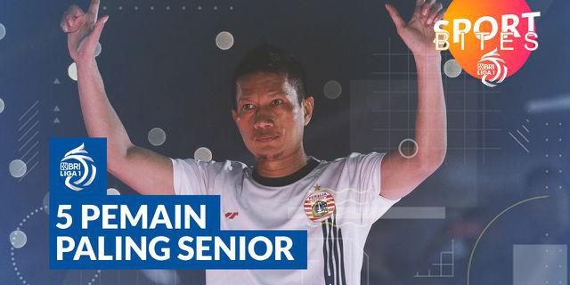 VIDEO Sport Bites: 5 Pemain Paling Senior di BRI Liga 1 2021/2022