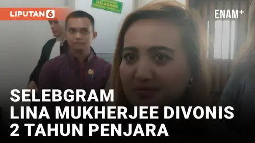 VIDEO: Lina Mukherjee Divonis 2 Tahun Penjara dan Denda Sebesar Rp 250 Juta