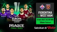 Saksikan! Live Streaming Final Liga Konferensi Eropa West Ham Vs Fiorentina di Vidio, Kamis 8 Juni 2023