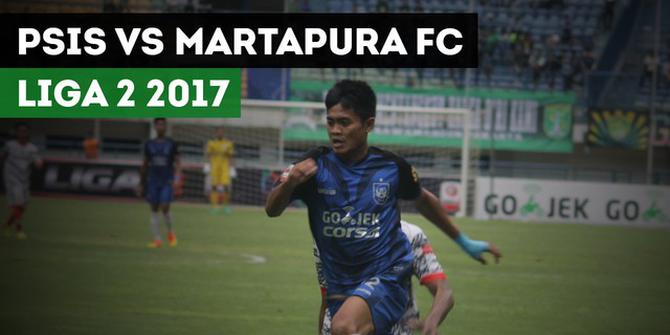 VIDEO: Highlights Liga 2, PSIS Semarang Vs Martapura FC 6-4