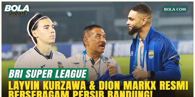 Persib Bandung Resmi Rekrut Eks PSG Layvin Kurzawa dan Bek Muda Timnas Indonesia Dion Markx!