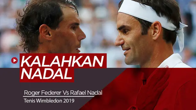 Berita Video Berita Video Melihat Aksi Roger Federer Saat Kalahkan Rafael Nadal di Tenis Wimbledon 2019