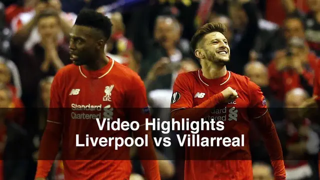 Liverpool berhasil menang 3-0 melawan Villarreal pada lanjutan semifinal leg kedua Liga Europa, Jum'at (6/5/2016) dini hari WIB. The Reds ditunggu sang juara bertahan Liga Europa musim lalu, Sevilla.