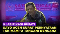 Bupati Gayo Lues Suhaidi menjelaskan terkait sejumlah kepala daerah yang membuat surat pernyataan tidak mampu mengatasi bencana.