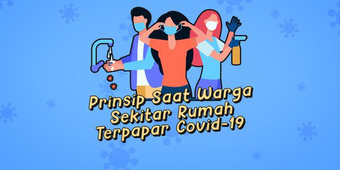 VIDEOGRAFIS: Prinsip Saat Warga Sekitar Rumah Terpapar Covid-19