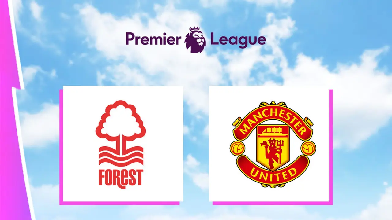 Liga Inggris - Nottingham Forest Vs MU
