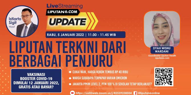 Liputan6 Update: Vaksinasi Booster Covid-19 Dimulai 12 Januari 2022, Gratis atau Bayar?