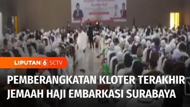 Kloter terakhir jemaah haji embarkasi Surabaya telah diberangkatkan ke tanah suci pada Jumat siang. Jumlah total jemaah haji yang diberangkatkan melalui embarkasi Surabaya mencapai 38.349 orang.