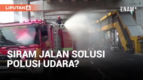 VIDEO: Gulkarmat Ikut Siram Jalan Untuk Kurangi Polusi Udara