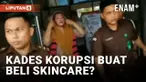 KADES SERANG BANTEN DIDUGA KORUPSI DANA DESA RP 499 JUTA, UANGNYA DIPAKAI BUAT BELI SKINCARE