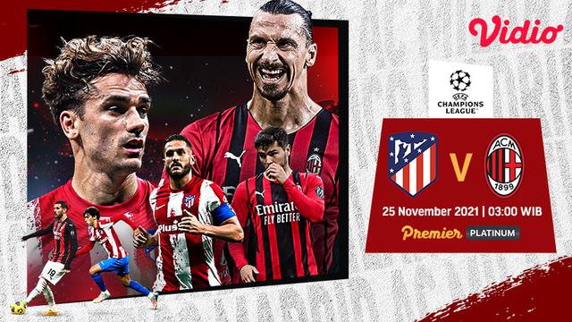 Live Streaming Liga Champions : Atletico Madrid Vs AC Milan di Vidio, Kamis 25 November 2021