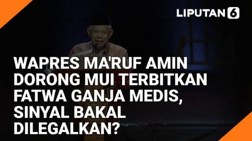 VIDEO Headline: Wapres Ma'ruf Amin Dorong MUI Terbitkan Fatwa Ganja Medis, Sinyal Bakal Dilegalkan?