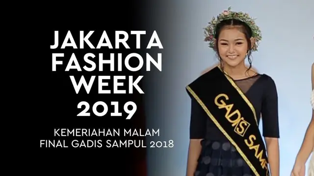 Jakarta Fashion Week 2019 diisi dengan malam final Gadis Sampul.