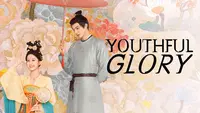 Youthful Glory, Drama Sejarah China Populer Hadirkan Kisah Pernikahan dan Konspirasi