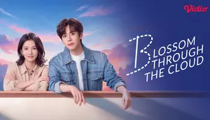 Sinopsis Drama China Blossom through the Cloud di Vidio, Kisah Cinta CEO dan Pilot