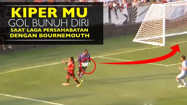 Video kesalahan yang dilakukan Sammy Ndjock kiper dari Minnesota United, lempar bola ke gawang sendiri saat laga persahabatan vs Bournemouth.